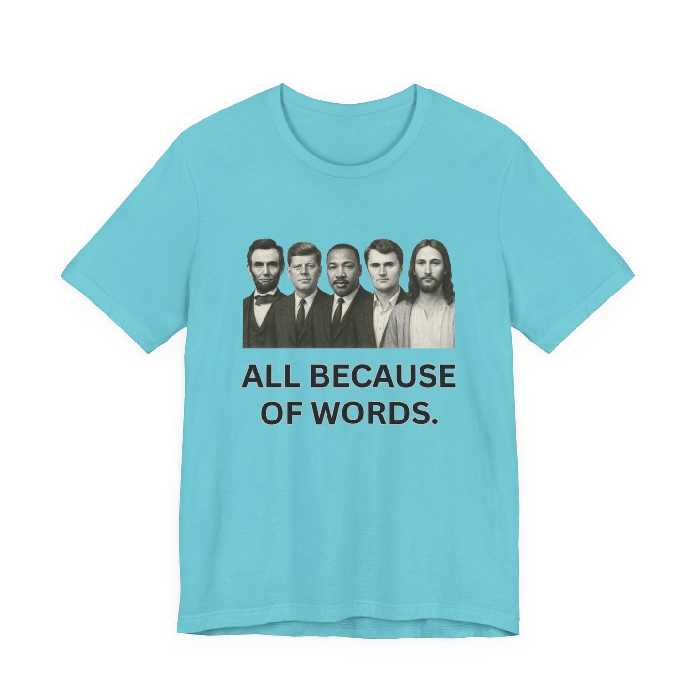 All Because of words T Shirt