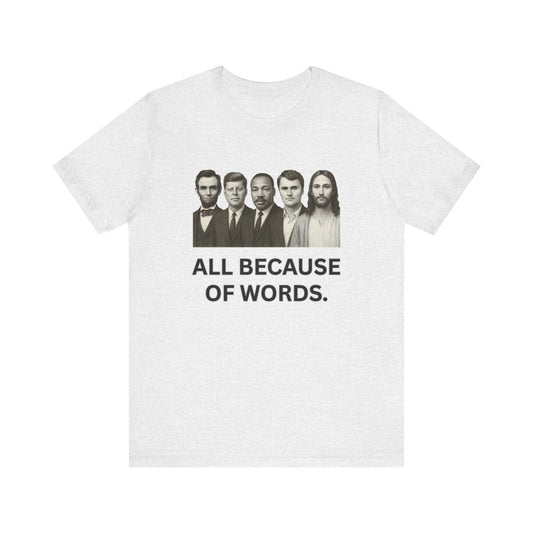 All Because of words T Shirt