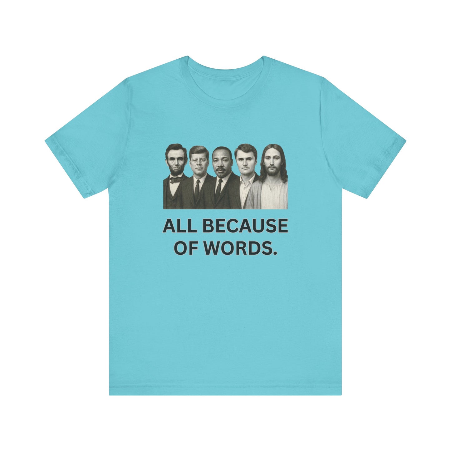 All Because of words T Shirt
